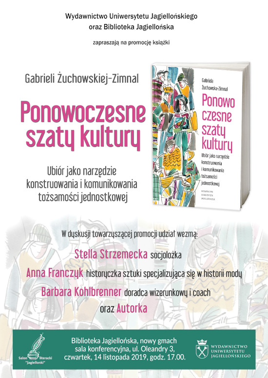 Plakat informuje o spotkaniu promującym książkę dr Gabrieli Żuchowskiej-Zimnal - Ponowoczesne szaty kultury. Ubiór jako narzędzie konstruowania i komunikowania tożsamości jednostkowej. Pełny opis znajduje się nad grafiką.