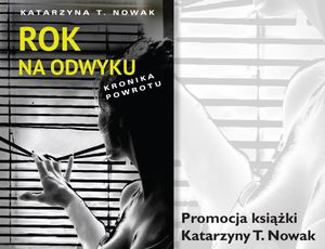 Promocja książki Katarzyny T. Nowak "Rok na odwyku"