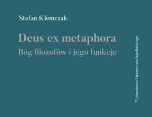 Salon literacki "Jagiellonki": promocja książki Stefana Klemczaka "Deus ex metaphora. Bóg filozofów i jego funkcje"