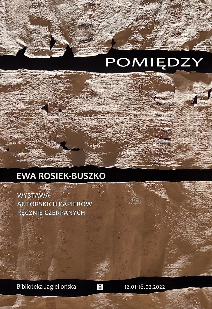 Plakat wystawy autorskich papierów ręcznie czerpanych Ewy Rosiek-Buszko. Przedstawione na plakacie informacje znajdują się powyżej grafiki.