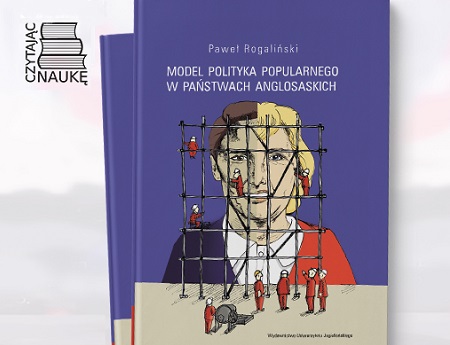 Wykład dr. Pawła Rogalińskiego wokół książki "Model polityka popularnego w państwach anglosaskich"