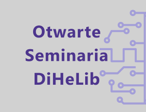 Czwarte Otwarte Seminarium DiHeLib